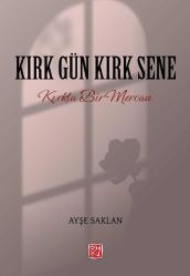 Kırk Gün Kırk Sene - Ayşe Saklan