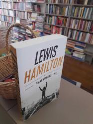 Lewis Hamilton Tüm Zamanların En Büyük Yarış Pilotunun Yaşam Öyküsü