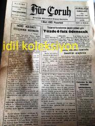 ARTVİN  HÜR ÇORUH GAZETESİ YEREL TAŞRA BASINI--- 1 Mart 1965 Yıl :12 Sayı :3987--İnönü Hükümeti Değişiminin Nedenleri :A.Halvaşi--Tasarruf  bonalarına geçen yıldaki gibi  yüzde 6 faiz ödenecek --Pakistan Birleşmiş Milletlerden Çekilecekmiş --Kıbrıs için kararları Atina verecekmiş --