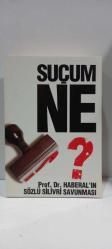 Suçum Ne? - Prof.Dr.Haberal'ın Sözlü Silivri Savunması
