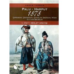 Palu-Harput 1878 - Carsancak, Cemisgezek, Capakcur, Erzincan, Hizan ve Civar Bolgeler / Vol. I : Adalet Arayisi, Vol II : Raporlar (1.Baskı)(1 ve 2 Cilt Takım