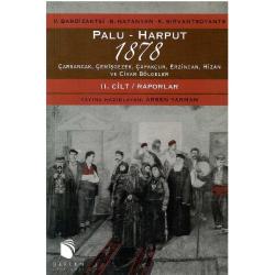 Palu-Harput 1878 - Carsancak, Cemisgezek, Capakcur, Erzincan, Hizan ve Civar Bolgeler / Vol. I : Adalet Arayisi, Vol II : Raporlar (1.Baskı)(1 ve 2 Cilt Takım