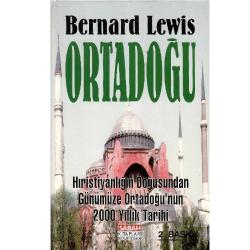 Ortadoğu - Hıristiyanlığın Doğuşundan Günümüze Ortadoğu'nun 2000 Yıllık Tarihi - Bernard Lewis (Ciltli Sert Kapak)
