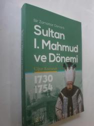 Sultan I. Mahmud ve Dönemi 1730 - 1754