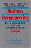 Business Reengineering: Die Radikalkur für das Unternehmen