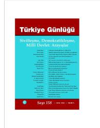 TÜRKİYE GÜNLÜĞÜ Sayı 158, Bahar 2024 - Sivilleşme, Demokratikleşme, Milli Devlet: Arayışlar