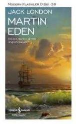 Martin Eden Yazar: Jack London Çevirmen: Levent Cinemre Yayınevi: İş Bankası Kültür Yayınları - Modern Klasikler