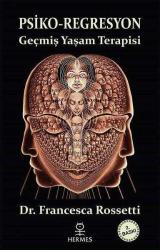Psiko - Regresyon: Geçmiş Yaşam Terapisi