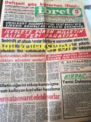 İSTANBUL İBRET GAZETESİ YEREL TAŞRA BASINI--20 OCAK 1949 Yıl :1 Sayı :3  ---Dehşeti göz karartan iflas --Sayıları orduları ,millet hazinesinden aldıkları  milyonları aşanlar ---Ruslara Karşı  Yeraltı -Savaşı  Vatanları için kanlarını akıtan  bu isimsiz  kahramanları saygı ile selamlarız --16  yaşında oğlunu boğduran padişah  Harem de  köşe kapmaca oynayan şen  cariyelerin  şakrak çığlıkları geliyordu --Bir Yerli Film  (Rezalet ) Çevriliyor   :A. Baki Çallıoğlu ---Oskar Mükafatı  ve Sinema Yıldızları :Metin Karamanbey ---Hollywood Dedikoduları  :Türkan Özkan --