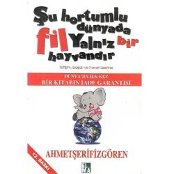 Şu Hortumlu Dünyada Fil Yalnız Bir Hayvandır; İletişim, Başarı ve Hayat Üzerine