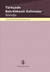 Türkçede Batı Kökenli Kelimeler Sözlüğü ( bez ciltli, şömizli )