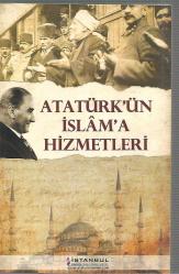 Atatürk'ün İslam'a Hizmetleri
