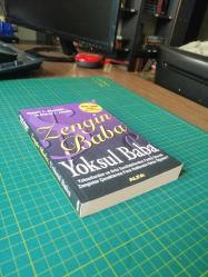 Zengin Baba Yoksul Baba - Yoksullardan Ve Orta Sınıftakilerden Farklı Olarak Zenginler Çocuklarına Para Hakkında Neler Öğretir? / 1.Baskı