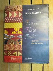 Türkiye Tekstil Tarihi Üzerine Araştırmalar ( bez ciltli, şömizli ) İLK BASKI