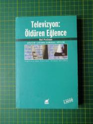 Televizyon: Öldüren Eğlence - Gösteri Çağında Kamusal Söylem
