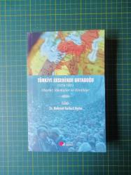 Türkiye Ekseninde Ortadoğu (1918-1991) Olaylar, İdeolojiler Ve Kimlikler