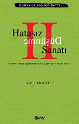 Hatasız Düşünme Sanatı 2 - Yapmamanız Gereken 52 Düşünce Hatası Daha
