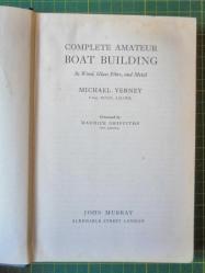 Complete Amateur Boat Building : In Wood, Glass Fibre And Metal