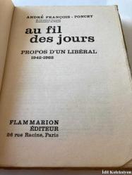 Andre François - Au fil des jours : Propos D'un Liberal 1942/1962 - Flammarion Editeur - Fransızca Kitap (Günler geçtikçe: Bir Liberal'den Yorumlar) Hafif Yıpranma ve Yırtılmalar Mevcut