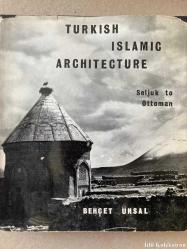 Turkish İslamic Architecture : in Seljuk and Ottoman times 1071/1923 - Behçet Ünsal - Portland Press - İngilizce Kitap (Türk İslam Mimarisi: Selçuklu ve Osmanlı Döneminde)