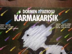 KARMAKARIŞIK - TİYATRO AFİŞİ / POSTERİ - ORİJİNAL - 81 X 55 cm EBADINDA - DORMEN TİYATROSU - KOMEDİ 2 BÖLÜM - YAZAN: RAY COONET - TÜRKÇESİ: HALDUN DORMEN - YÖNETEN: HALDUN DORMEN - DEKOR: OSMAN ŞENGEZER - KOSTÜM: SADIK KIZILAĞAÇ