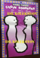 ÇILGIN SONBAHAR - TİYATRO AFİŞİ / POSTERİ - ORİJİNAL - 80 X 55 cm EBADINDA - DORMEN TİYATROSU - KOMEDİ 2 BÖLÜM - YAZAN: PIERRETTE BRUNO - TÜRKÇESİ: GENCAY GÖRÜN - YÖNETEN: GENCAY GÖRÜN - DEKOR: NİLGÜN GÜRKAN - KOSTÜM: GÜLER YİĞİT