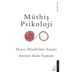 Müthiş Psikoloji Hayır Diyebilme Sanatı Sınırların Kadar Özgürsün
