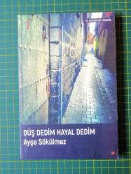 Düş Dedim Hayal Dedim / 1.Baskı
