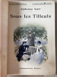 Sous les Tilleuls - Alphonse Karr - Calmann Levy Editeurs - Fransızca Kitap (Ihlamur Ağaçlarının Altında)