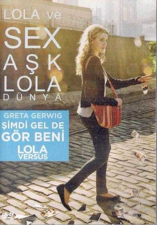 Lola ve Sex Aşk Lola Dünya Şimdi Gel De Gör Beni Lola Versus  