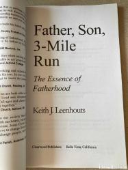 Father , Son , 3 Mile Run - The Essence of Fatherhood - Keith J. Leenhouts - Clearwood Publishers - İngilizce Kitap (Baba, Oğul, 3 Mil Koşusu)