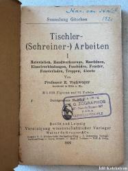 Tischler (Schreiner) Arbeiten - Sammlung Göschen  - Professor E. Viehweger - Vereinigung wissenschaftlicher Verleger - Almanca Kitap (Zamana Dayalı Yıpranmaları Mevcuttur)