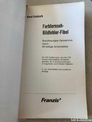 Farbfernseh Bildfehler : Beschleunigter Farbservice durch 99 farbige Schirmbilder -  Fibel - Bernd Rodekurth - Franzis Verlag - Almanca Kitap ()