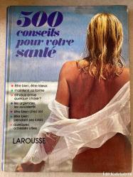 500 Conseils Pour Votre Sante - Richard Canis / Elsa Bessis / Dr. Hollwen Quemere / Stephanie Rossines / Dr. Catherine Rouet - Librairie Larousse - Fransızca Kitap (Sağlığınız İçin 500 İpucu)