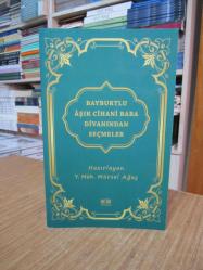 Bayburtlu Aşık Cihani Baba Divanından Seçmeler - Mürsel Ağaç