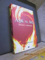 AŞK VE ACI İHANET VE KEHANET