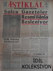 İstiklal Haftalık Siyasi Tarafsız Gazete - 5 Aralık 1962 - Sayı:103 - Solcu Gazeteler Resmi İlanla Besleniyor - Halk Evlerini Diriltmek Mi? - Rusya'da Yahudiler - Su Yolundaki Dev - İhtilalin Mesuliyeti - Cevat Rıfat Atılhan - Diğergamlık - Anarşizme Karşı Ahlak Nizamı - Nurettin Topçu - Kaybolan Ruhumuzu Arıyoruz - Mayın Tarlası - Komünizm Müdafileri - Hıfzı Oğuz Bekata - Nurculuk Meselesi - Haftanın Şiiri Naat - Yunus Emre Hassasiyeti - Necip Fazıl Kısakürek - Zinde Kuvvetler Eğleniyor - Raşit Bidar - Materyalizm Çökerken - Rüştü Çelebi - Bedir Yayınevindeki Kitaplar - İki Kafa Örneği - Onlarda ve Bizde Nasıl Yetişiyorlar ? - Haftanın Yazısı Kırbaç - Arif Nihat Asya fotoğraf ve haberi - Tam Takım Gazete