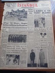 Yeni İstanbul Gazetesi - 23 Nisan 1956 - 37nci 23 Nisan'ı Bugün Bütün Milletçe Kutluyoruz - Danny Kaye Bir Fincan Türk Kahvesi İstiyorum Ama Zehirli Olmasın Dedi- Başvekil Adnan Menderes Bugün Geliyor - Kraliçe Dün Bulganin Ve Kruşçev'i Kabul Etti - Federal Almanya İle İlgili Yeni Ticaret Anlaşması - Merhum Şair İkbal - Halide Edip Adıvar - Elektrikli Tren Muamması - Kasım Gülek Beyazıt Konuşması - Cevat Dursunoğlu Otomobil Kazasında Yaralandı - Nureddin Baransel Büyük Elçiliğine Tayin Edilecek - Anadolu'da Büyük Su Tesisleri - Almanya'nın Jeep Siparişi - Beşiktaş Beykoz'u Tek Golle Yendi - Galatasaray Emniyet Bugün Karşılaşıyor - Sümerbank - Remington - Mithatpaşa Stadi