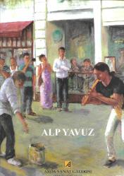 Beyoğlu'nda Bir Gün - ALP Yavuz ( 23 Şubat - 15 Mart 2016) - Katalog