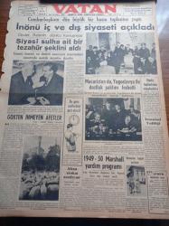 Vatan Gazetesi - 1 Ekim 1949 - Cumhurbaşkanı İsmet İnönü İç Ve Dış Siyaseti Açıkladı - Macaristan Da Yugoslavya İle Dostluk Paktını Feshetti - Gökten İnmeyen Ayetler - Doktor Lütfi Kırdar - Doktor Behçet Uz - Bursa Valisi Haşim İşcan - 1949 50 Marshall Yardım Programı- Berlin Oteli Yazan Vicki Baum Yazı Dizisi - Başbakan Şemsettin Günaltay - Altın Stoku Azalıyor - Çaykovski'nin Bir Eseri Bulundu - Atom Enerjisinin Kontrolü Müzakeresi- Atlas Sineması - Melek Sineması - Meşhur Şekerci Ali Muhiddin Hacı Bekir - Ordu Atı Şampiyonası Konkur Komple Yarışması - En Son Çıkan Türkçe Plaklar - Çapamarka - Henley Lastikleri - Meşhur Devry Sinema Makinaları