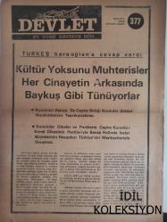 Devlet Milliyetçi Siyasi Haftalık Gazetesi - 25 Ocak 1977 - Sayı:377 - Kültür Yoksunu Muhterisler Her Cinayetin Arkasında Baykuş Gibi Tünüyorlar - Bakanlık İçindeki Çaşıt Kim? - Mehmet Özkan - Türkeş Karaoğlana - Türk Milletini Bir Bütün Olarak Sevme Hareketi - Osman Çakır - TRT'nin Sandöviç Taktiği - Parti Adına Değil Memleket Adına İstekler - Ülkücü Avı Devam Ediyor - Egemen Güçler Kimlerdir - Mustafa Gümüş - Milli Varlık ve Gayelerimiz Bakımından Türk Tarih ve Kültürünün Ehemmiyeti - Salon Sosyalistleri ve Kooperatifçiliğimiz - Sadık Cemile - Türkiye 77 Üzerine Bir Batılı Dost - Emine Işınsu - İlmin Gayesi ve Metodu - Milliyetçiler Ya - Abdülhadi Topallıoğlu fotoğraf ve haberi - Tam Takım Gazete