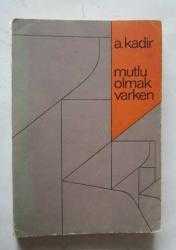 MUTLU OLMAK VARKEN    /   Birinci Baskı