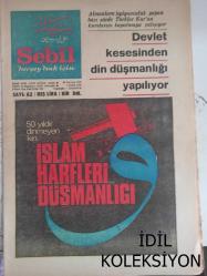 Sebil Haftalık Siyasi, Edebi, Tarihi, İlmi Gazetesi - 22 Temmuz 1977 - Sayı:82 - Devlet Kesesinden Diş Düşmanlığı Yapılıyor - İslam Harfleri Düşmanlığı - Okuyucu ile Hasbihal - Mısıroğlu Almanya'da - Baş Sağlığı - Açık Mektup - Ali Şükrü Bey - Kadir Mısıroğlu - İsmet Bey'e Göre Bursa'nın Sukutu Meselesinde Mesul Kimse Yoktur - Ahmed Selami - Şeriat Allah'ın Kanunudur, İslam'dır - Bomba Elde Patlayabilir - Çorbacı - Said Şamil- Filistin Davası ve Yahudiler - Şeriata Göre Ne İse O Olacak - Ecevit, Türkeş'e 10 Bakanlık Teklif Etti - Mustafa Yazgan - Geçmişten Geleceğe Doğru - Sadık Özarslan - Mukaddesatçılar Şurası - Devlet Kesesinden Din Düşmanlığı Yapılıyor - 50 Yıldır Dinmeyen Kin: İslam Harfleri Düşmanlığı - Milli Görüş Meseleye El Koydu! - İslam Yazısına Dair-  Kitap Dünyası - Kırıkkanat - Hükümet At Meydanı Değildir - Ki Her Gelen Tozuta! - Askeri Savcılık Halil Tunç Hakkında Soruşturma Açtı fotoğraf ve haberi - Tam Takım Gazete