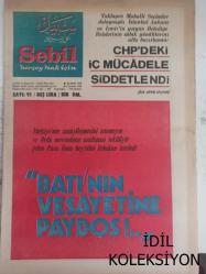 Sebil Haftalık Siyasi, Edebi, Tarihi, İlmi Gazetesi - 23 Eylül 1977 - Sayı:91 - CHP'deki İç Mücadele Şiddetlendi - ''Batı'nın Vesayetine Paydos!'' - CHP'nin Halkçı Oyunu Berbat Oldu - Minberdeki Hatalar - Kadir Mısıroğlu - Meçhul Kahramanlar - Ali Şükrü Bey - Türkçe'ye Suikast Hala İdrak Edilemeyecek Midir? - Ahmed Selami - Yüksek İslam faciası üzerine - Sultan Abdülaziz Han - Yaşar Koçak - Avrupa'lı Komünistler Marksizm Leninizmi Eskimiş İlan Ettiler - CHP'de Kavga Şiddetleniyor - Gölge Sultan - Mustafa Yazgan - Filistin Davası ve Yahudiler - Said Şamil - Bir İt Aşkı Hikayesi - Olur Şey Değil - Sadık Özarslan - Mehmed Saffet - ADESE - İslam'ın İktisadi Sistemi Yok Mu? - Erdinç Beylem - Sadık Albayrak - Latin Harfleri ve Neticesi - Çankaya Artık Susmalı - Orucu, Bayramı, Kurban ve Kandil Günlerini Şeriat Tayin Eder, Diyanet Değil fotoğraf ve haberi - Tam Takım Gazete