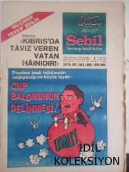 Sebil Haftalık Siyasi, Edebi, Tarihi, İlmi Gazetesi - 13 Ocak 1978 - Sayı:107 - Kıbrıs'da Taviz Veren Vatan Hainidir! - Otuzbeş Başlı Hükümetin Sağlıyacağı En Büyük Fayda - CHP Balonunun Delinmesi - Avrupa'da Büro Açtık - Memleketin Yüksek Menfaati ve Eksantriklik! - Ertuğrul Düzdağ - Yüceyi Alçaltmak Temizi Kirletmek Azizi Zelil Etmek - Karşı Tarafı Tanımak - Ahmed Selami - Kaaideten Veteferruat - Şarlo, İnönü, Yahudi ve İnanmak Meselesi - Şu Düzen Dedikleri - İftihar Tabloları - Bir Ayet Bir Çizgi - Kıbrıs'da Taviz Veren Vatan Hainidir - Biri Yer, Biri Bakar - Yılmaz Yalçıner Tevkif Edildi - Bakanlığa Adam Değil, Adama Bakanlık! - İlk İslam Devleti ve Hicret - Sırası Geldikçe - Mehmed Süheyl - Said Şamil - Filistin Davası ve Yahudiler - Ali Şükrü Bey - Canilere Nasıl Kumandanlık Verilir? - Kadir Mısıroğlu - Ali Şükrü Bey - Dil ve Edebiyat - Kadir Mısıroğlu fotoğraf ve haberi - Tam Takım Gazete