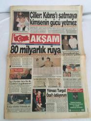AKŞAM GAZATESİ,ÇİLLER KIBRISI SATMAYA KİMSENİN GÜCÜ YETMEZ,ORHAN TAŞANLAR,MESUT YILMAZ,ÖZAL,PERİNÇEK,FENERBAHÇE,TRABZON,KARTAL,OĞUZ ÇETİN,BEŞİKTAŞ