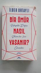 Bir Ömür Nasıl Yaşanır?