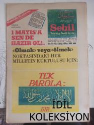 Sebil Haftalık Siyasi, Edebi, Tarihi, İlmi Gazetesi - 28 Nisan 1978 - Sayı:122 - 1 Mayıs'a Sen de Hazır Ol! - Olmak veya Ölmek Noktasındaki Her Milletin Kurtuluşu İçin Tek Parola Kelime-i Şahadet'tir - Selahaddin Es - Ermeni Meselesi'ndeki Yeni Kıpırdanışların Sebepleri - Kadir Mısıroğlu - Yakın Tarihimizde Meçhul Kahramanlar -- Lütfi Fikri Bey - Patrik Ziyaretinin Tedai Ettirdikleri - Ahmed Selami - Güya Hükümferma Olan Millet, Şaşkın! - Dediler Dedik Ki - Sulanmış ve Şartlandırılmış Beyinli Aydıncıklar Ülkesi - Hamido Kıvılcımı - Altınkulaç Verir Talkını DR. Lütfi Doğan Yutar Salkımı - AA'da Neler Oluyor? - Polit Büro ve Türkçemiz - Dil ve Edebiyat - Kur'an'ın Gölgesinde - Seyyid Kutub - Faiz Denilen Bela - İslam'da Sakalın Hükmü - Teşkilatlarımızdan Haberler - Akıncılar - İslam Yazısına Dair - Sadık Özarslan - Canavarlık - Ecnebi Sendikacılar Türkiye'de - Millet Ecevit'den Soruyor: Kovadis? - Ermeniler de Sahnede fotoğraf ve haberi - Tam Takım Gazete