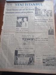 Yeni İstanbul Gazetesi - 26 Ağustos 1952 - General Eisenhower Sovyet Rusya'ya Çok Sert Bir İhtarda Bulunmanın Zamanı Çoktan Gelmiştir Dedi - Almanya'da Muvaffakiyet Kazanan Kürekçilerimiz Dün Gece Geldiler - Cumhurbaşkanı Celal Bayar Yassıada'daki Topçu Kurslarını Gezdi - Milli Oyunlar ve Türküler Festivali - Zonguldak'ta Kömür Ocağında Yangın Ve Grizu Patlaması Oldu - Esir Şehrin İnsanları Yazan Nureddin Demir (Kemal Tahir) Yazı Dizisi - Hamasi Resim Sergisi - Ortadoğu'da Komünizme Karşı Teşkilat Kurulması İsteniyor - Eskişehir Şeker Fabrikası Pancar Kampanyası Başladı - İş Bankası 28 Yaşında - Trabzon Limanı Gelecek Yıl Tamamlanmış Olacak - Büyük Sanatkar Antonio Gaudi'nin Garip Mimarisi - İstanbul'da İlk Konkurhipik 1910 Yılında Yapıldı - Yeni Bir İlaç Keşfedildi - Ortadoğu'da Kadının Mevkii - Birbirine Benzeyen Meşhurlar - Kraliçe Elizabeth -  Corona Dikiş Nakış Makineleri - Hoover Elektrik Süpürgesi - Dizel Leyland - Türkiye Münhasır İthalatçısı Mehmet Kavala