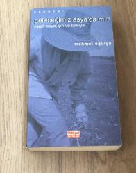 GELECEĞİMİZ ASYA'DA MI Yaralı Asya, Çin ve Türkiye